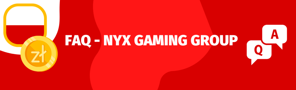 FAQ - najczęściej zadawane pytania o firmę Nyx Gaming Group