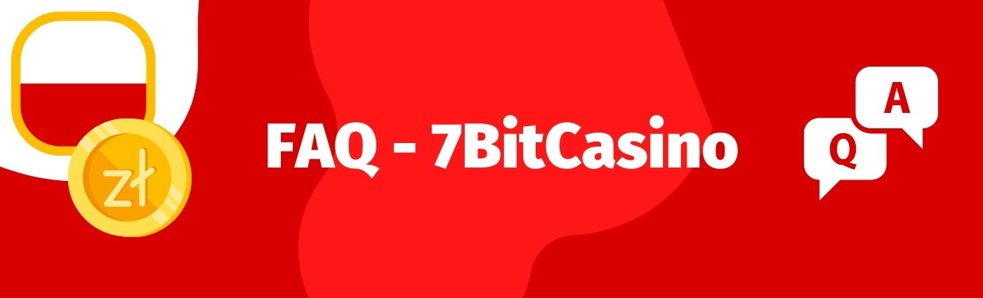 FAQ – czyli najczęstsze pytania o kasyno 7BitCasino, promo code i bonus bez depozytu